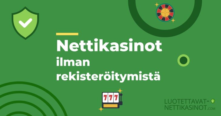 Nettikasinot ilman rekisteröitymistä